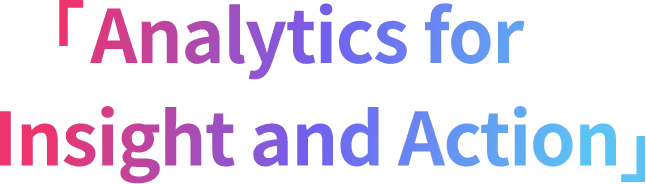 Analytics for Insight and Action